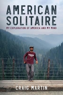 American Solitaire: My Exploration Of America and My Mind - Craig Martin - cover