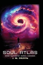 Soul Atlas: Mining Your Destiny Journal Workbook