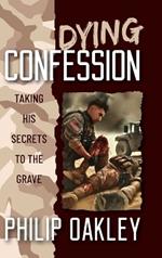 Dying Confession: Taking His Secrets to the Grave