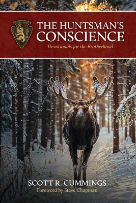 The Huntsman's Conscience: Devotionals for the Brotherhood - Scott R Cummings - cover