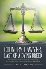 Country Lawyer, Last Of A Dying Breed