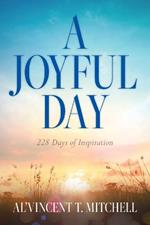 A Joyful Day: 228 Days of Inspiration