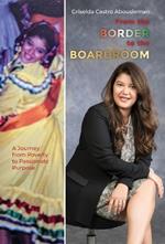 From the Border to the Boardroom: A Journey from Poverty to Passionate Purpose