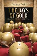 The Days of Gold: Pulaski County Cougar Football