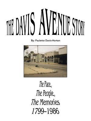 The Davis Avenue Story: The Place, the People, the Memories 1799-1986 - Paulette Davis-Horton - cover