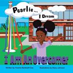 Pearlie ... I Dream: I am an Overcomer