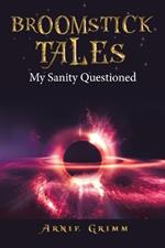 Broomstick Tales: My Sanity Questioned