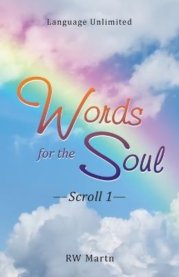 Words for the Soul: Language Unlimited Scroll 1 - Rw Martn - cover