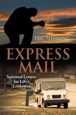 Express Mail: Spiritual Letters for Life's Letdowns - Eric Flemming - cover