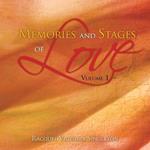 Memories and Stages of Love: Volume 1