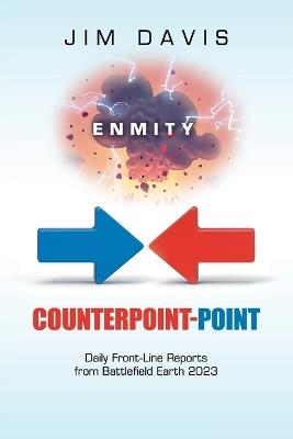 Counterpoint-Point: Daily Front-Line Reports from Battlefield Earth 2023 - Jim Davis - cover