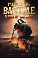 Tales of the Bacchae: Queen of the Dead