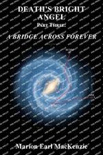 Death's Bright Angel Part Three: A Bridge Across Forever