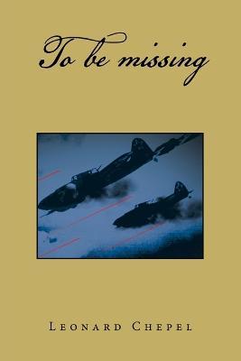 To Be Missing - Leonard Chepel - cover