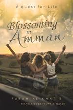 Blossoming in Amman: A quest for Life