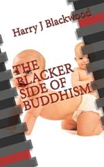 The Blacker Side of Buddhism