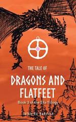 The Tale of Dragons and Flatfeet: Book 3 of the Ella Trilogy