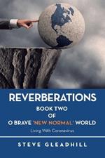 O Brave 'New Normal' World: Living with Coronavirus: BOOK TWO