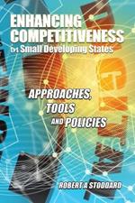 Enhancing Competitiveness in Small Developing States: Approaches, Tools and Policies