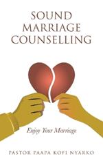 Sound Marriage Counselling: Enjoy Your Marriage