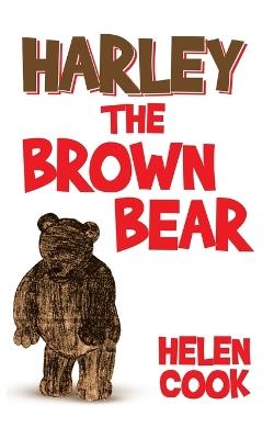 Harley the Brown Bear - Helen Cook - cover