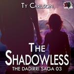 Shadowless, The