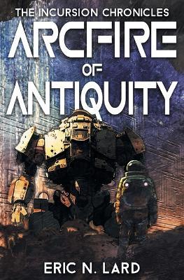 Arcfire of Antiquity - Eric N Lard - cover