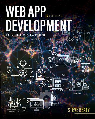 Web App Development: A Computer Science Approach - Steven Beaty - cover