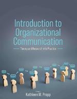 Introduction to Organizational Communication: Theory and Research into Practice