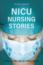 NICU Nursing Stories: A Day in the Life of a NICU Nurse