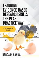 Learning Evidence-Based Research Skills the Peak Practice Way: A Beginner's Guide