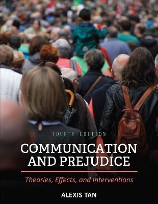 Communication and Prejudice: Theories, Effects, and Interventions - Alexis Tan - cover