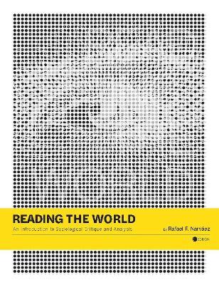 Reading the World: An Introduction to Sociological Critique and Analysis - Rafael F Narv?ez - cover