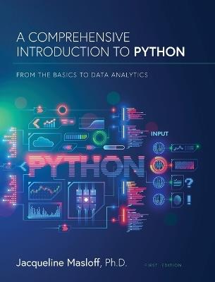 A Comprehensive Introduction to Python: From the Basics to Data Analytics: From the Basics to Data Analytics - Jackie Masloff - cover