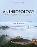 Anthropology: Ancient People, Cultures, and Societies