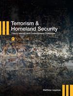Terrorism and Homeland Security: Theory, History, and Contemporary Challenges