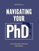 Navigating Your Ph.D.: Challenges and Strategies for Thriving
