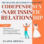 The Healthy Detachment Collection: Codependency + Narcissistic Relationship 2-in-1