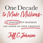 One Decade to Make Millions