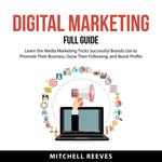 Digital Marketing Full Guide