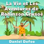 La Vie et Les Aventures de Robinson Crusoé