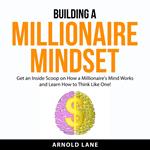 Building a Millionaire Mindset