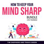 How To Keep Your Mind Sharp Bundle, 2 in 1 Bundle