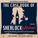 The Case-Book of Sherlock Holmes - Unabridged