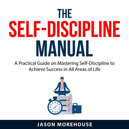 The Self-Discipline Manual