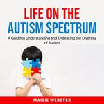 Life on the Autism Spectrum