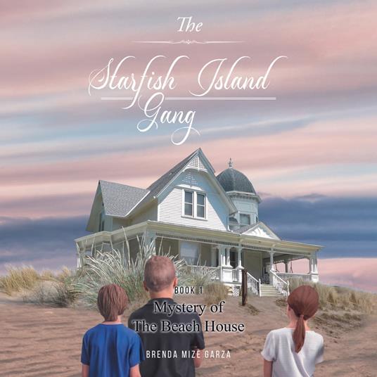 The Starfish Island Gang: Mystery of The Beach House