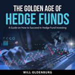 The Golden Age of Hedge Funds