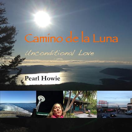 Camino de la Luna - Unconditional Love