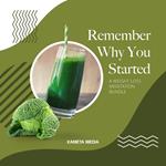 Remember Why You Started: A Weight Loss Meditation Bundle